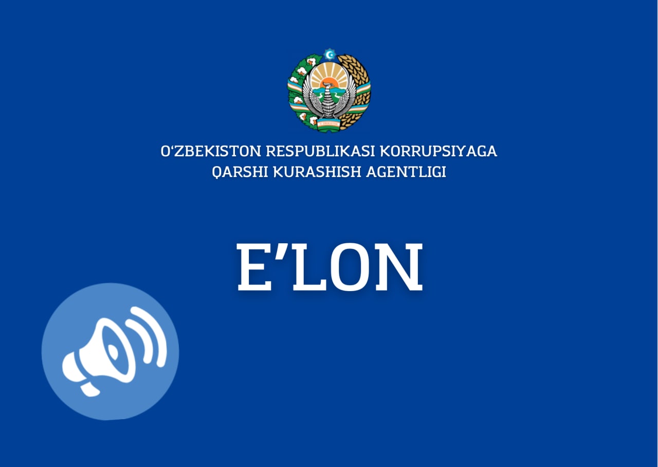 Korrupsiyaga qarshi kurashish agentligi huzuridagi Jamoatchilik kengashi aʼzoligiga nomzodlarni saralash bo‘yicha tanlov o‘tkaziladi